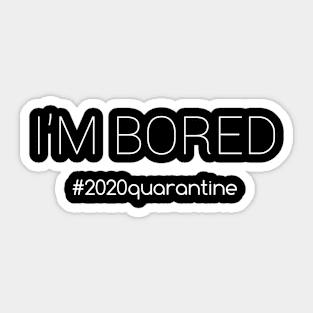 I'm Bored Sticker